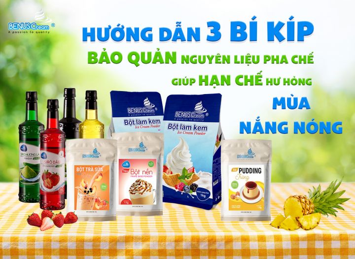 HƯỚNG DẪN 3 BÍ KÍP BẢO QUẢN NGUYÊN LIỆU PHA CHẾ GIÚP HẠN CHẾ HƯ HỎNG MÙA NẮNG NÓNG